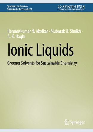 Ionic Liquids: Greener Solvents for Sustainable Chemistry Hemantkumar N. Akolkar 9783032027450