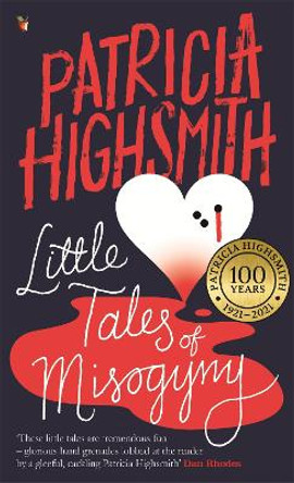 Little Tales of Misogyny: A Virago Modern Classic by Patricia Highsmith