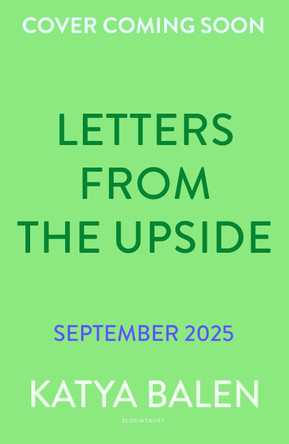Letters from the Upside Katya Balen 9781526663894
