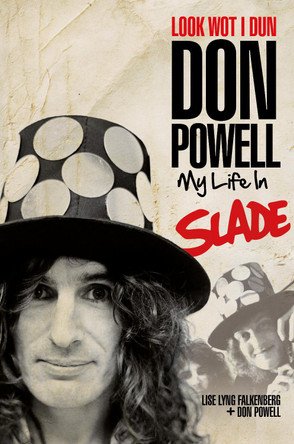 Look Wot I Dun: My Life in Slade Don Powell 9781787592957