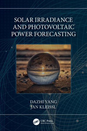Solar Irradiance and Photovoltaic Power Forecasting Dazhi Yang 9781032068145
