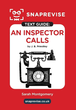 SnapRevise An Inspector Calls by J. B. Priestley Text Guide SnapRevise 9781917424905