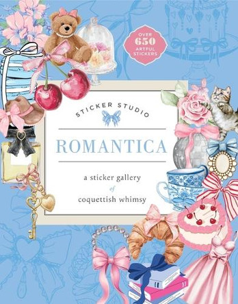 Sticker Studio: Romantica: A Sticker Gallery of Coquettish Whimsy Chloe Standish 9781250396549