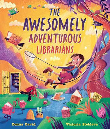 The Awesomely Adventurous Librarians Donna David 9781382063913
