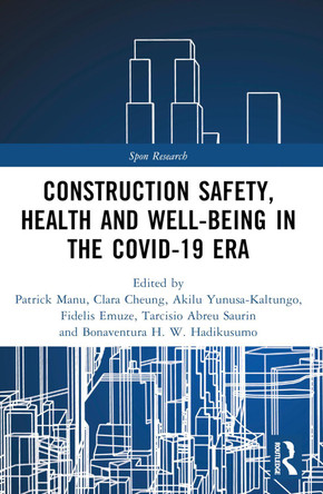 Construction Safety, Health and Well-being in the COVID-19 era Patrick Manu 9781032243917