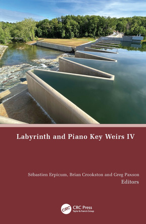 Labyrinth and Piano Key Weirs IV Sébastien Erpicum 9781041105275