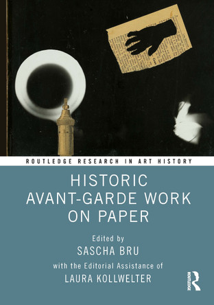 Historic Avant-Garde Work on Paper Sascha Bru 9781032537368