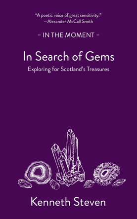 In Search of Gems: Exploring for Scotland's Treasures 9781916812628
