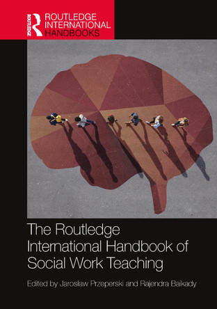The Routledge International Handbook of Social Work Teaching Jarosław Przeperski 9781032727592