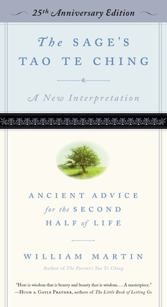 The Sage's Tao Te Ching: Ancient Advice for the Second Half of Life—25th Anniversary Edition William Martin 9798893031096