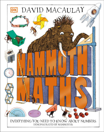 Mammoth Maths: The Big Ideas from the World of Numbers Worked Out by Mammoths by DK