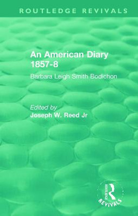 An American Diary 1857-8: Barbara Leigh Smith Bodichon by Joseph W. Reed, Jr.