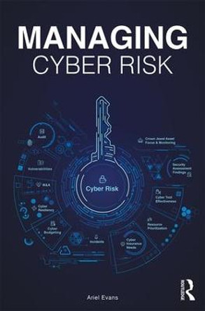 Managing Cyber Risk by Ariel Evans