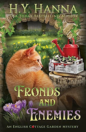 Fronds and Enemies: The English Cottage Garden Mysteries - Book 5 by H y Hanna 9780648693697