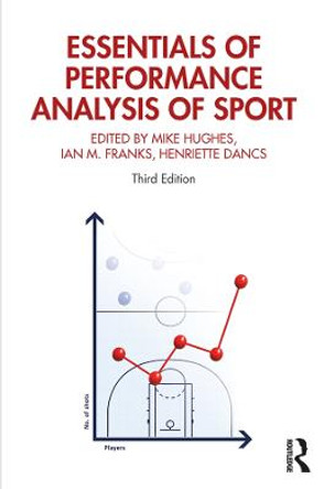 Essentials of Performance Analysis in Sport: Third edition by Mike Hughes