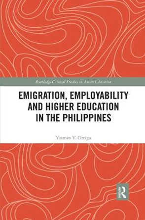 Emigration, Employability and Higher Education in the Philippines by Yasmin  Y. Ortiga