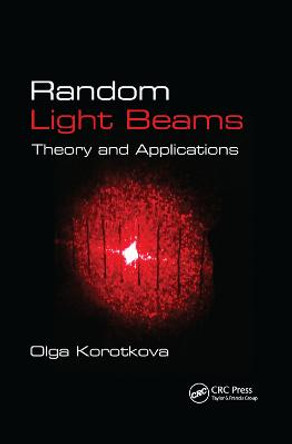 Random Light Beams: Theory and Applications by Olga Korotkova