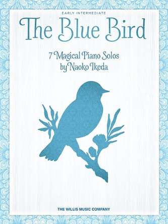 The Blue Bird: Early Intermediate Level by Naoko Ikeda 9781540025593