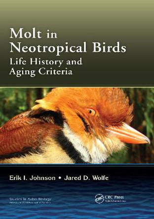 Molt in Neotropical Birds: Life History and Aging Criteria by Erik I. Johnson