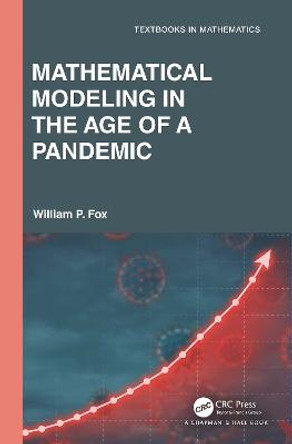 Mathematical Modeling in the Age of the Pandemic by William P Fox