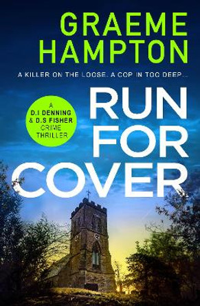 Run For Cover: An unputdownable, gripping crime thriller by Graeme Hampton
