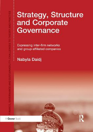 Strategy, Structure and Corporate Governance: Expressing inter-firm networks and group-affiliated companies by Nabyla Daidj