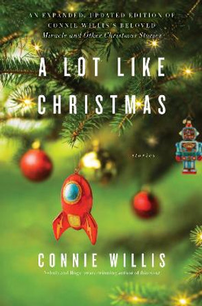 A Lot Like Christmas: Stories by Connie Willis