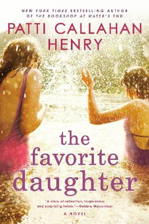 The Favorite Daughter by Patti Callahan Henry