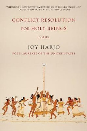 Conflict Resolution for Holy Beings: Poems by Joy Harjo