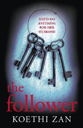 The Follower: The gripping, heart-pounding psychological thriller Koethi Zan 9781784702335