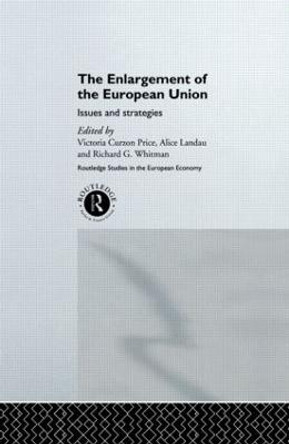 The Enlargement of the European Union: Issues and Strategies by Victoria Curzon Price