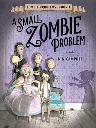 Small Zombie Problem by K.G. Campbell