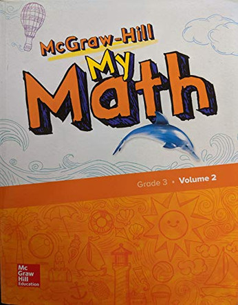 McGraw-Hill My Math, Grade 3, Student Edition, Volume 2 by McGraw Hill 9780079057624