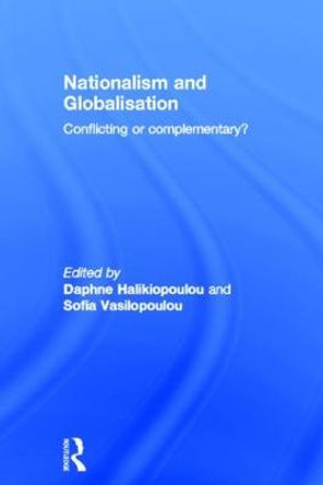 Nationalism and Globalisation: Conflicting or Complementary? by Daphne Halikiopoulou