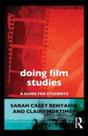 Doing Film Studies by Sarah Casey Benyahia