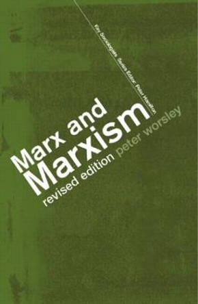 Marx and Marxism by Peter Worsley