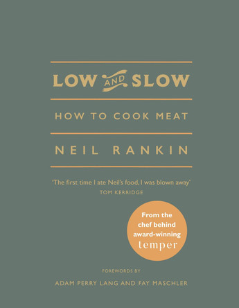Low and Slow: How to Cook Meat by Neil Rankin