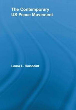 The Contemporary US Peace Movement by Laura Toussaint