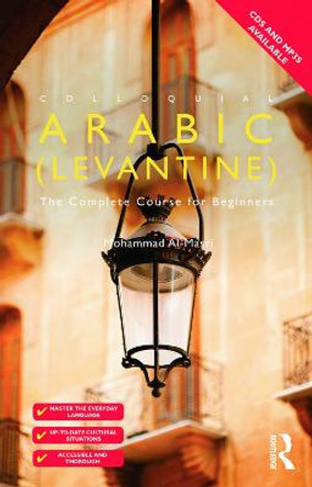 Colloquial Arabic (Levantine): The Complete Course for Beginners by Mohammad Al-Masri