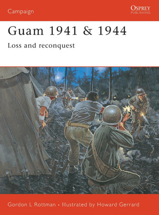 Guam 1941 & 1944: Loss and Reconquest by Gordon L. Rottman 9781841768113
