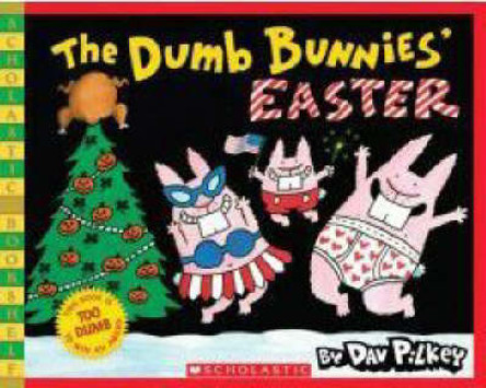 The Dumb Bunnies' Easter by Dav Pilkey