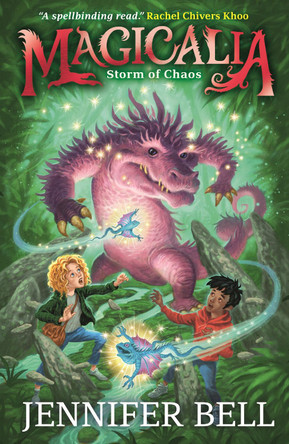 Magicalia: Storm of Chaos: Feel the magic, conjure the impossible! An epic fantasy adventure series set in a world of magical creatures conjured from emotions; for ages 8, 9, 10, 11, 12 Jennifer Bell 9781529522464