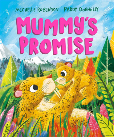 Mummy's Promise: the perfect gift for Mother's Day Michelle Robinson 9781839132940