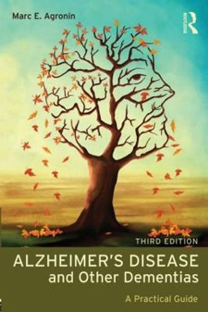 Alzheimer's Disease and Other Dementias: A Practical Guide by Marc E. Agronin