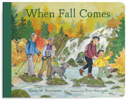When Fall Comes: Connecting with Nature as the Days Grow Shorter by Aimée M. Bissonette 9781632176097