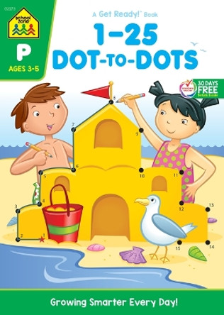 School Zone Numbers 1-25 Dot-To-Dots Workbook by School Zone 9781589473461