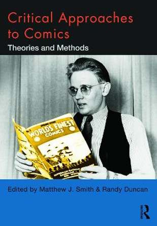 Critical Approaches to Comics: Theories and Methods by Joel Ryce-Menuhin