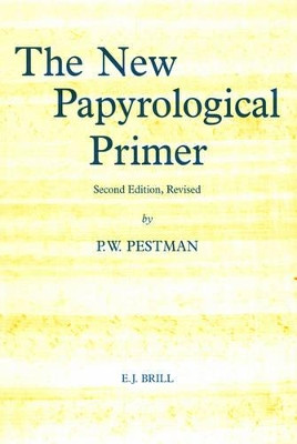 The New Papyrological Primer by P. W. Pestman 9789004100190