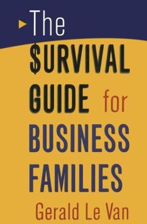 The Survival Guide for Business Families by Gerald Le Van