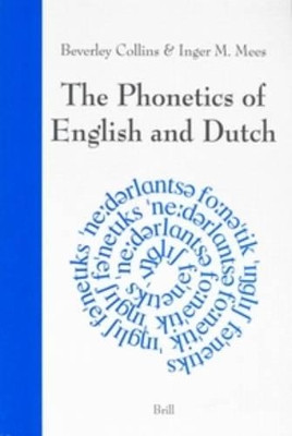 The Phonetics of English and Dutch by Beverley Collins 9789004132252